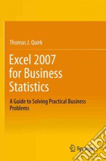 Excel 2007 for Business Statistics libro in lingua di Quirk Thomas J.