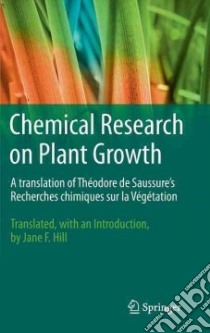Chemical Research on Plant Growth libro in lingua di de Saussure Theodore, Hill Jane F. (TRN)
