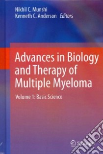 Advances in Biology and Therapy of Multiple Myeloma libro in lingua di Munshi Nikhil C. (EDT), Anderson Kenneth C. (EDT)