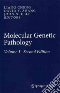 Molecular Genetic Pathology libro in lingua di Cheng Liang (EDT), Zhang David Y. (EDT), Eble John N. (EDT)