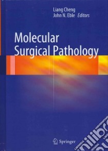 Molecular Surgical Pathology libro in lingua di Cheng Liang (EDT), Eble John N. (EDT)