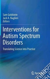 Interventions for Autism Spectrum Disorders libro in lingua di Sam Goldstein