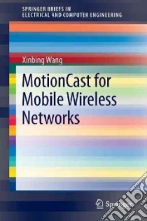 Motioncast for Mobile Wireless Networks libro in lingua di Wang Xinbing