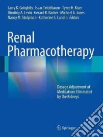 Renal Pharmacotherapy libro in lingua di Golightly Larry (EDT), Teitelbaum Isaac (EDT), Kiser Tyree (EDT), Levin Dimitriy (EDT), Barber Gerard (EDT)