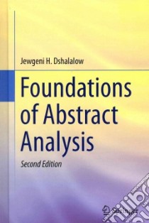 Foundations of Abstract Analysis libro in lingua di Dshalalow Jewgeni H.