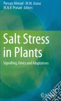 Salt Stress in Plants libro in lingua di Ahmad Parvaiz (EDT), Azooz M. M. (EDT), Prasad M. N. V. (EDT)