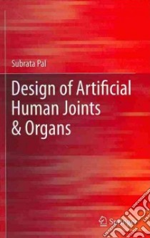 Design of Artificial Human Joints & Organs libro in lingua di Pal Subrata