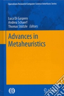 Advances in Metaheuristics libro in lingua di Di Gaspero Luca (EDT), Schaerf Andrea (EDT), Stutzle Thomas (EDT)