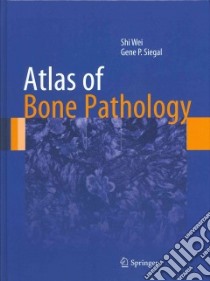 Atlas of Bone Pathology libro in lingua di Wei Shi, Siegal Gene P.