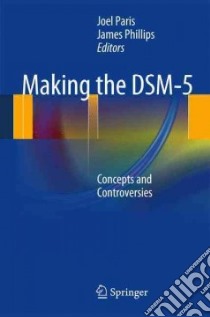 Making the DSM-5 libro in lingua di Paris Joel (EDT), Phillips James (EDT)
