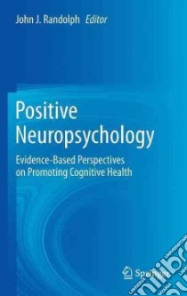 Positive Neuropsychology libro in lingua di Randolph John J. (EDT), Ruff Ronald M. (FRW)