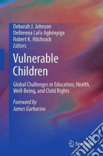 Vulnerable Children libro in lingua di Johnson Deborah J. (EDT), Agbenyiga DeBrenna LaFa (EDT), Hitchcock Robert K. (EDT)