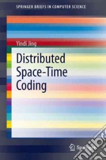 Distributed Space-Time Coding libro in lingua di Jing Yindi