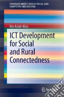 Ict Development for Social and Rural Connectedness libro in lingua di Alias Nor Aziah
