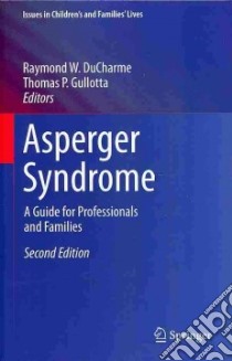 Asperger Syndrome libro in lingua di Ducharme Raymond W. (EDT), Gullotta Thomas P. (EDT), Ramos Jessica M. (CON)