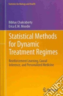 Statistical Methods for Dynamic Treatment Regimes libro in lingua di Chakraborty Bibhas, Moodie Erica E. M.