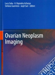 Ovarian Neoplasm Imaging libro in lingua di Saba Luca (EDT), Acharya U. Rajendra (EDT), Guerriero Stefano (EDT), Suri Jasjit (EDT)