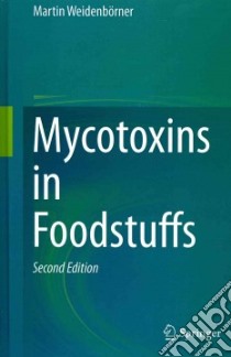 Mycotoxins in Foodstuffs libro in lingua di Weidenbörner Martin