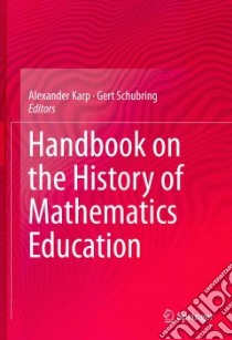 Handbook on the History of Mathematics Education libro in lingua di Karp Alexander (EDT), Schubring Gert (EDT)