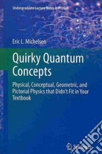 Quirky Quantum Concepts libro in lingua di Michelsen Eric L.