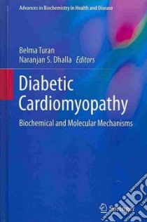 Diabetic Cardiomyopathy libro in lingua di Turan Belma (EDT), Dhalla Naranjan S. (EDT)