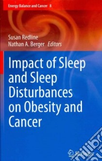 Impact of Sleep and Sleep Disturbances on Obesity and Cancer libro in lingua di Redline Susan (EDT), Berger Nathan A. (EDT)