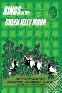 Kings of the Green Jelly Moon libro in lingua di King, Greenwald, Jellerson, Mullins