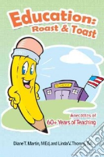 Education - Roast & Toast libro in lingua di Martin Diane T. M.D., Thomas Linda V. Ba