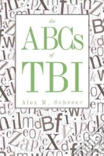 The Abcs of Tbi libro in lingua di Schreer Alex M.