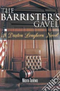 The Barrister's Gavel libro in lingua di Tankwa Nkorni