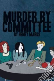 Murder by Committee libro in lingua di Marks Henry