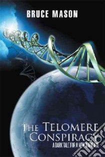 The Telomere Conspiracy libro in lingua di Mason Bruce