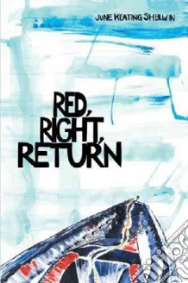 Red, Right, Return libro in lingua di Sherwin June Keating