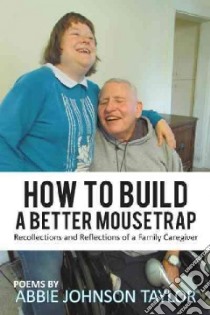 How to Build a Better Mousetrap libro in lingua di Taylor Abbie Johnson