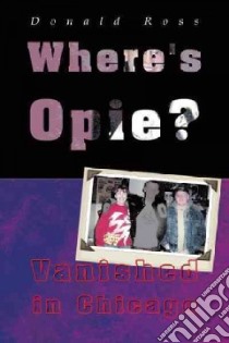 Where's Opie? libro in lingua di Ross Donald