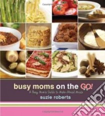 Busy Moms on the Go! libro in lingua di Roberts Suzie