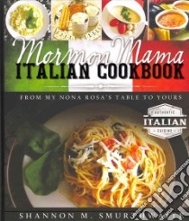 Mormon Mama Italian Cookbook libro in lingua di Smurthwaite Shannon M.