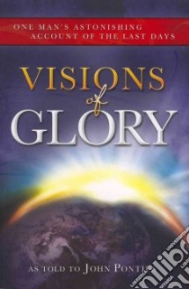 Visions of Glory libro in lingua di Pontius John