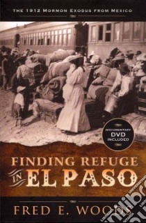 Finding Refuge in El Paso libro in lingua di Woods Fred E.