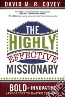 The Highly Effective Missionary libro in lingua di Covey David M. R.