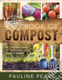 The Organic Book of Compost libro in lingua di Pears Pauline