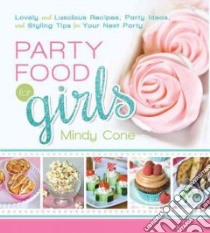 Party Food for Girls libro in lingua di Cone Mindy