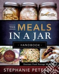 The Meals in a Jar Handbook libro in lingua di Petersen Stephani