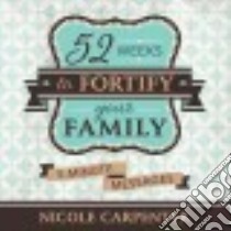 52 Weeks to Fortify Your Family libro in lingua di Carpenter Nicole