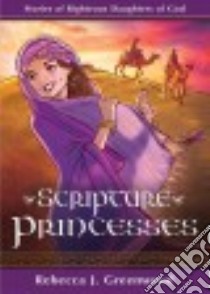 Scripture Princesses libro in lingua di Greenwood Rebecca J.