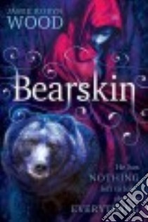 Bearskin libro in lingua di Wood Jamie Robyn