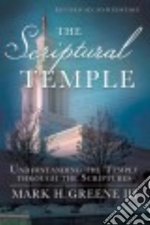 The Scriptural Temple libro in lingua di Greene Mark H. III