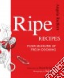 Ripe Recipes libro in lingua di Redfern Angela, Ineson Michelle (ILT), Greer Sally (PHT)