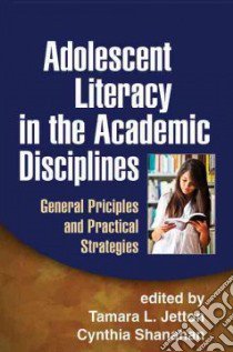 Adolescent Literacy in the Academic Disciplines libro in lingua di Jetton Tamara L. (EDT), Shanahan Cynthia (EDT)
