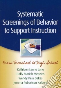 Systematic Screenings of Behavior to Support Instruction libro in lingua di Lane Kathleen Lynne, Menzies Holly Mariah, Oakes Wendy Peia, Kalberg Jemma Robertson
